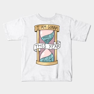 I Am Gonna Make It Through This Year If It Kills Me Kids T-Shirt